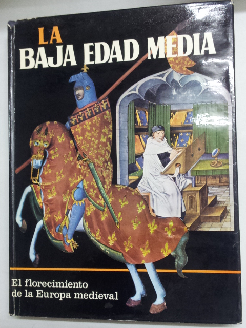La baja Edad Media. El florecimiento de la Europa medieval