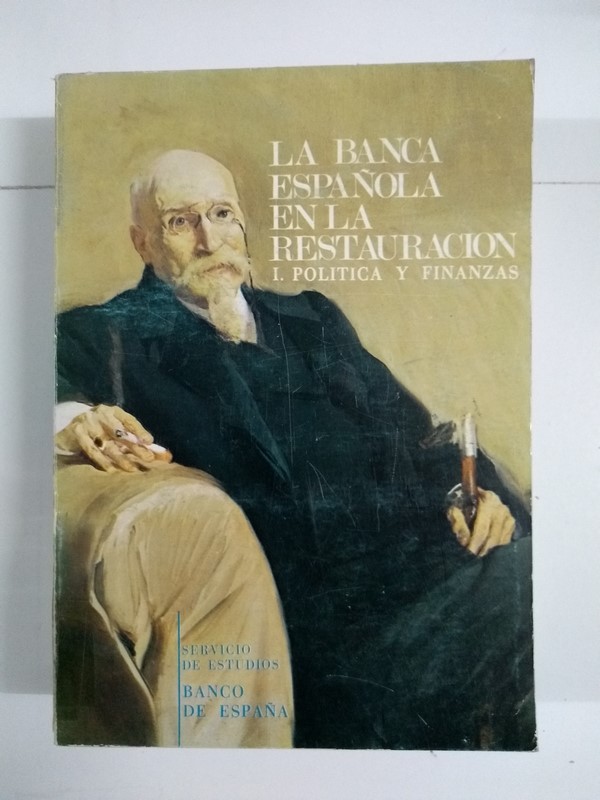 La Banca Española en el restauración, I. Política y finanzas