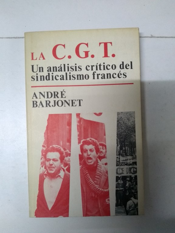La C. G. T. Un análisis crítico del sindicalismo francés