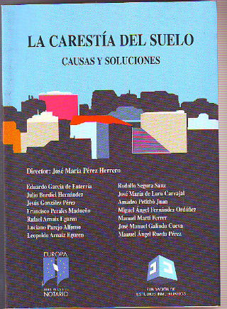 LA CARESTIA DEL SUELO. CAUSAS Y SOLUCIONES.