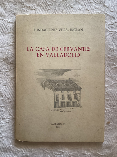 La casa de Cervantes en Valladolid