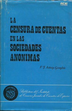 La censura de cuentas en las sociedades anónimas (régimen jurídico y fundamentos de su reforma).
