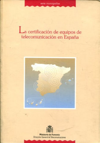 LA CERTIFICACION DE EQUIPOS DE TELECOMUNICACION EN ESPAÑA.
