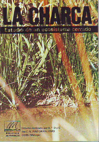 LA CHARCA, ESTUDIO DE UN ECOSISTEMA CERRADO.