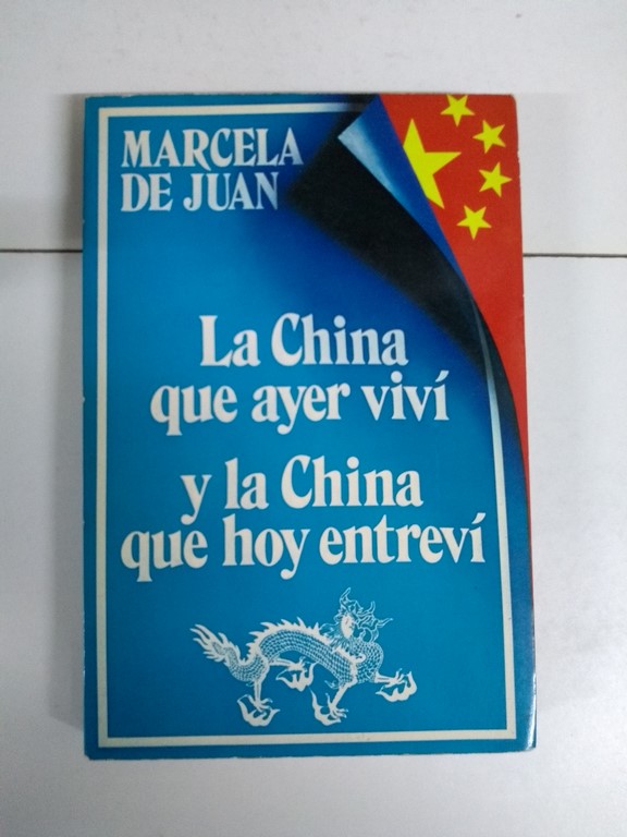 La China que ayer viví y la China que hoy entreví