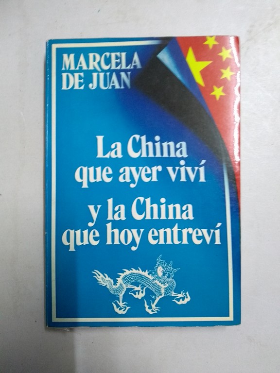 La China que ayer viví y la China que hoy entreví