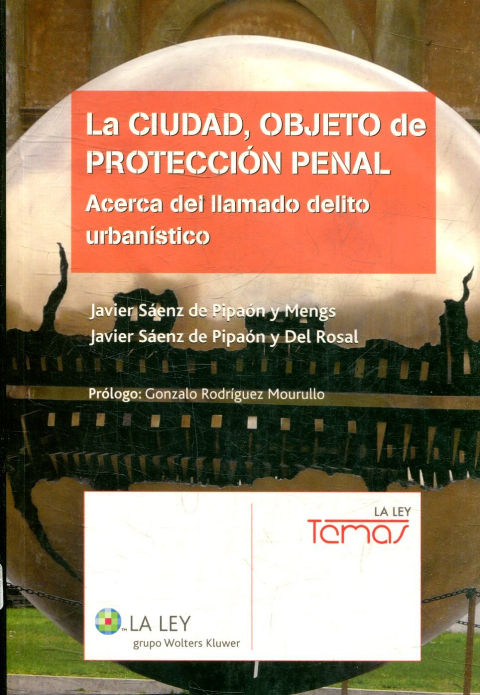 LA CIUDAD, OBJETO DE PROTECCION PENAL. ACERCA DEL LLAMADO DELITO URBANISTICO.
