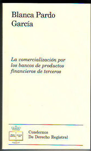 LA COMERCIALIZACION POR LOS BANCOS DE PRODUCTOS FINACIEROS DE TERCEROS.