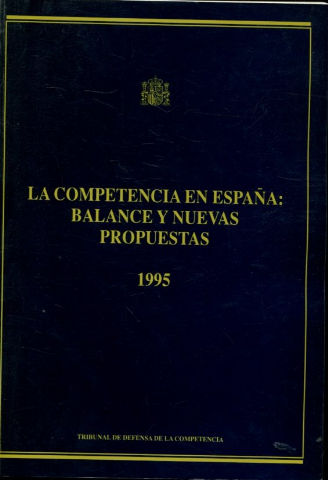 LA COMPETENCIA EN ESPAÑA: BALANCE Y NUEVAS PROPUESTAS.