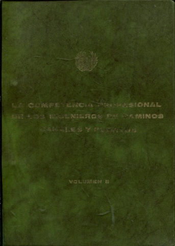 LA COMPETENCIA PROFESIONAL DE LOS INGENIEROS DE CAMINOS, CANALES Y PUERTOS. VOLUMEN II.