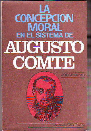 LA CONCEPCIÓN MORAL EN EL SISTEMA DE AUGUSTO COMTE.