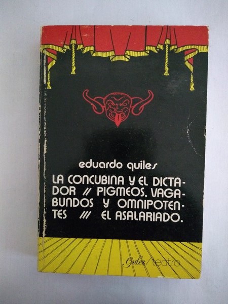La concubina y el dictador. Pigmeos. Vagabundos y omnipotentes. El asalariado