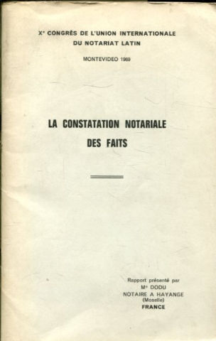 LA CONSTATATION NOTARIALE DES FAITS.