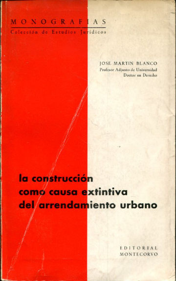 LA CONSTRUCCION COMO CAUSA EXTINTIVA DEL ARENDAMIENTO URBANO.