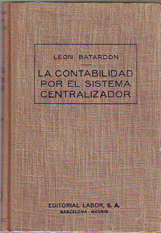 LA CONTABILIDAD POR EL SISTEMA CENTRALIZADOR.