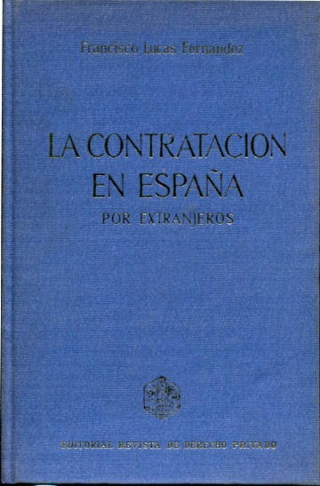 LA CONTRATACION EN ESPAÑA POR EXTRANJEROS. PRINCIPALES PROBLEMAS QUE PLANTEA.