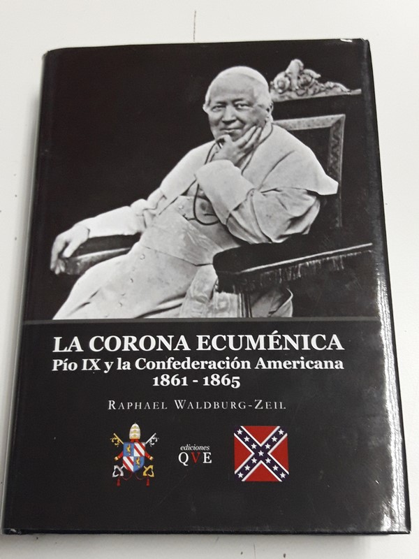 La Corona Ecuménica. Pío IX y la confederación Americana 1861-1865