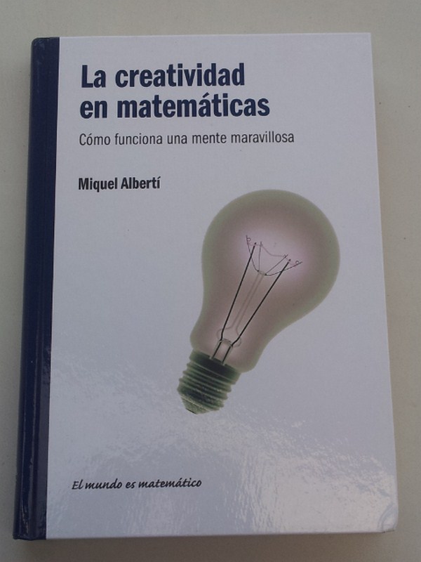 La creatividad en matemáticas. Cómo funciona una mente maravillosa