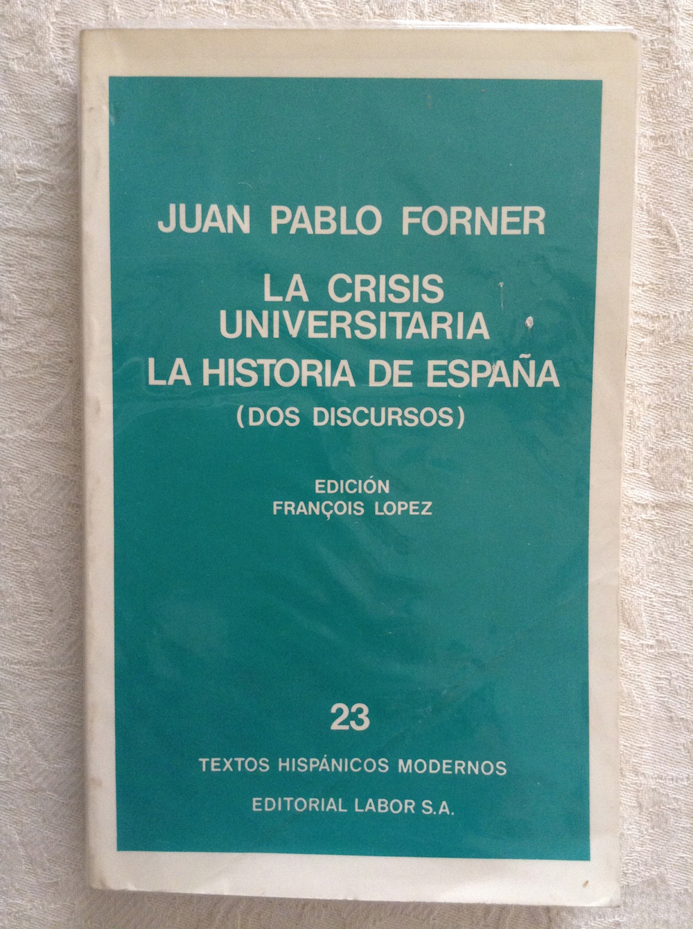 La crisis universitaria. La historia de España (dos discursos)