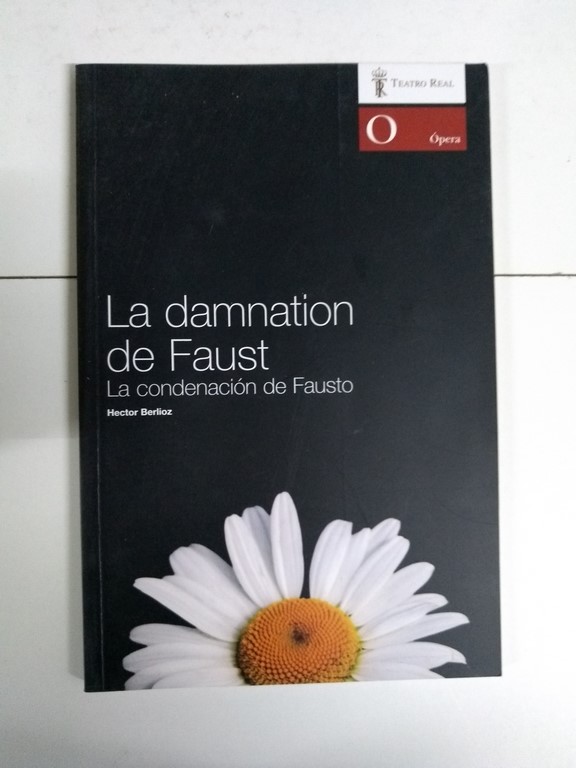 La damnation de Faust. La condenación de Fausto