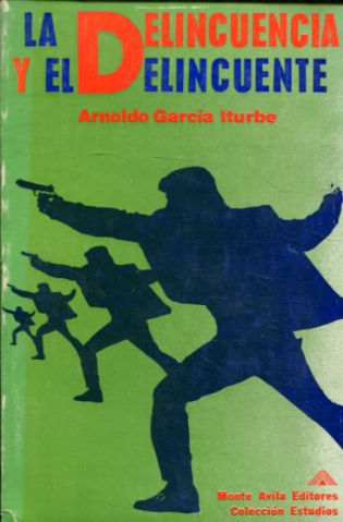 LA DELINCUENCIA Y EL DELINCUENTE. ENSAYO .