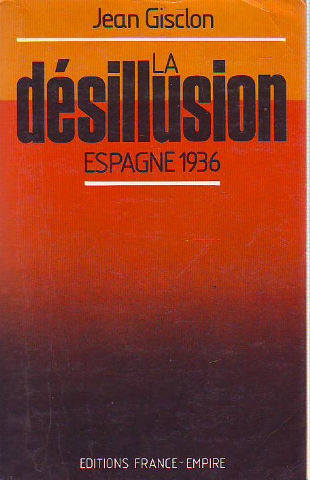 LA DESILLUSION. ESPAGNE 1936.