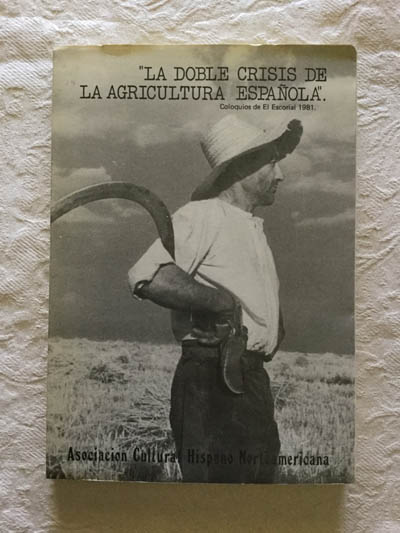 La doble crisis de la agricultura española
