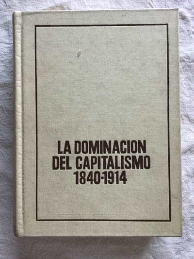 La dominación del capitalismo 1840-1914