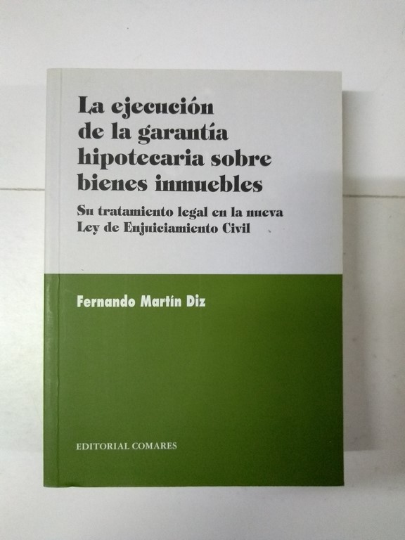 La ejecución de garantía hipotecaria sobre bienes inmuebles