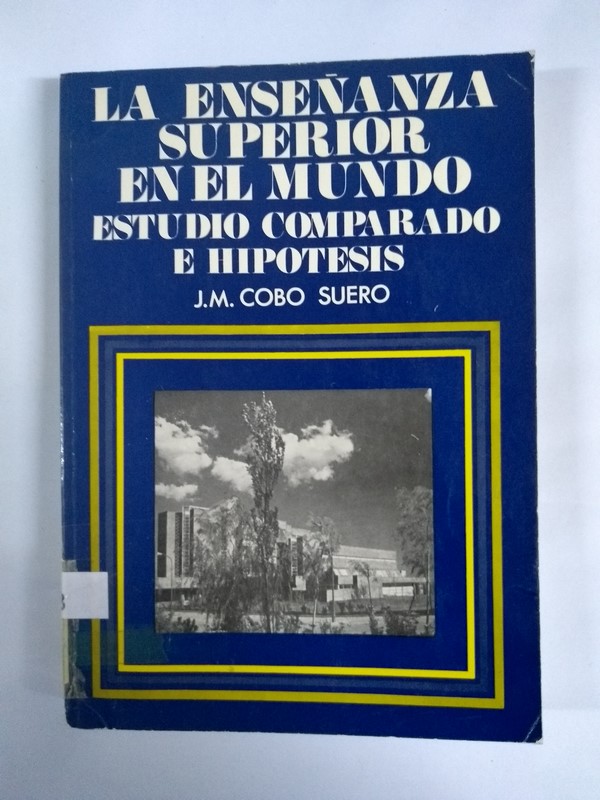 La enseñanza superior en el mundo. Estudio comparado e hipotesis