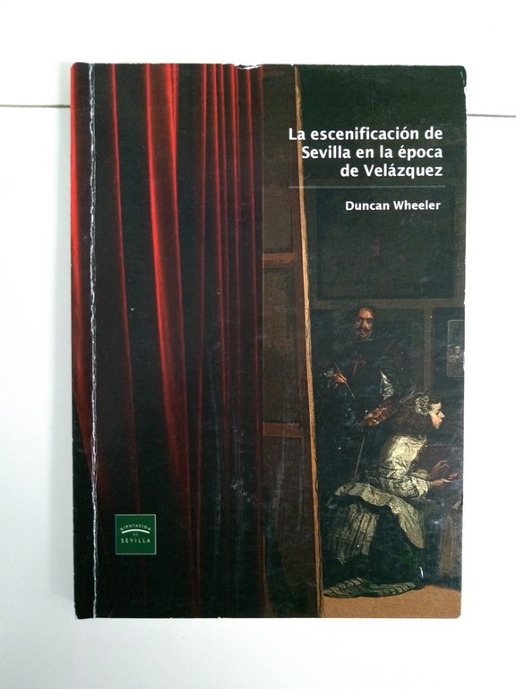 La escenificación de Sevilla en la época de Velázquez