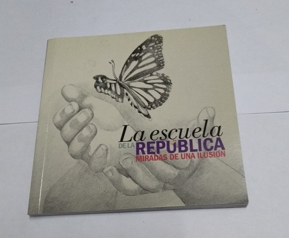 La escuela de la República. Miradas de una ilusión