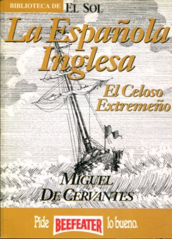 LA ESPAÑOLA INGLESA. EL CELOSO EXTREMEÑO.