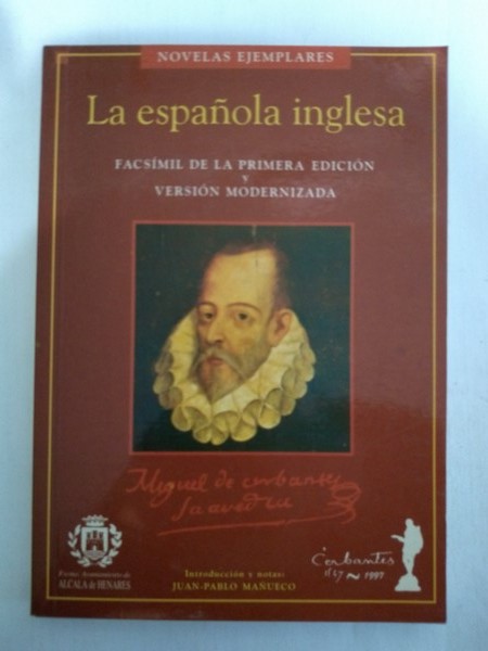 La española inglesa. Facsímil de la primera edición y versión modernizada