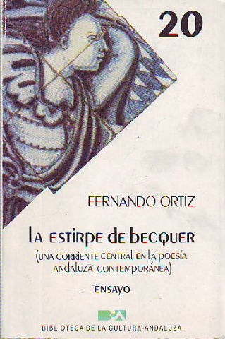 LA ESTIRPE DE BECQUER (UNA CORRIENTE CENTRAL EN LA POESÍA ANDALUZA CONTEMPORÁNEA).