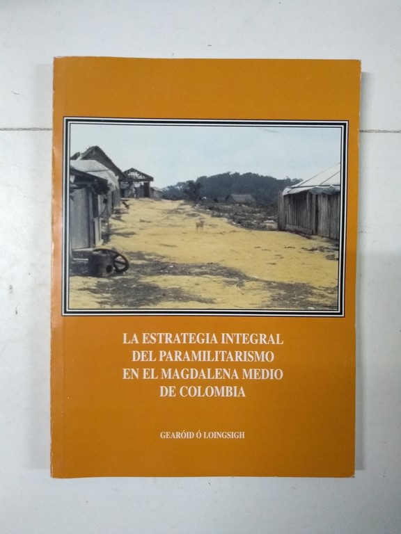 La estrategia integral del paramilitarismo en el Magdalena Medio de Colombia