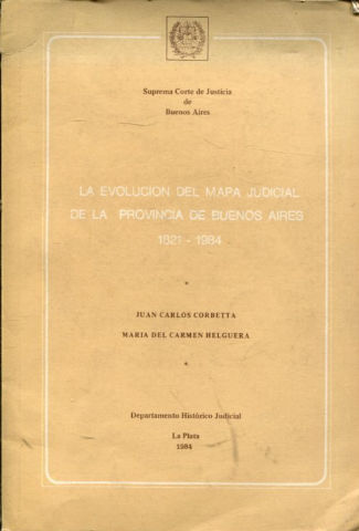 LA EVOLUCION DEL MAPA JUDICIAL DE BUENOS AIRES.