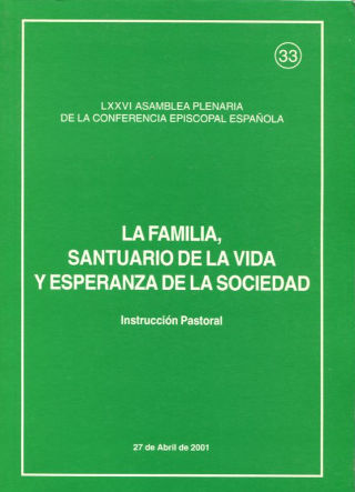 LA FAMILIA, SANTUARIO DE LA VIDA Y ESPERANZA DE LA SOCIEDAD. INSTRUCCIÓN PASTORAL.