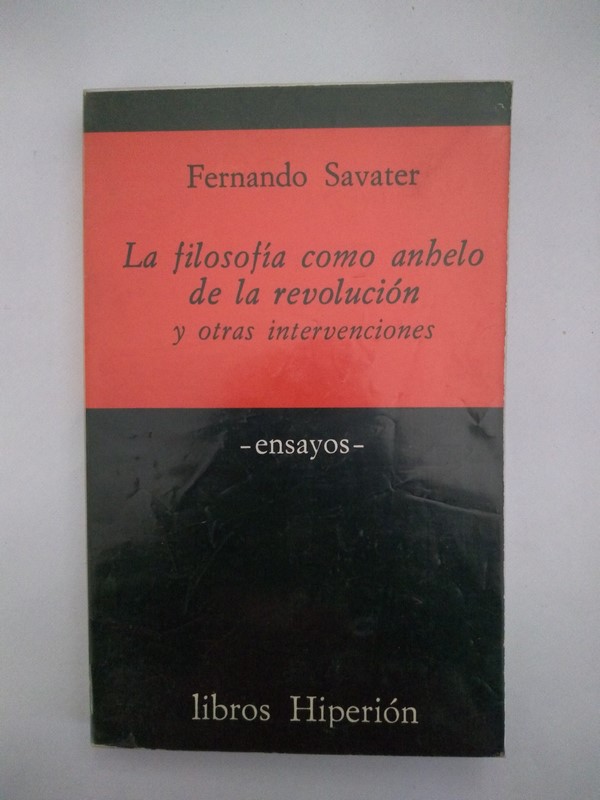 La filosofia como anhelo de la revolucion y otras intervenciones