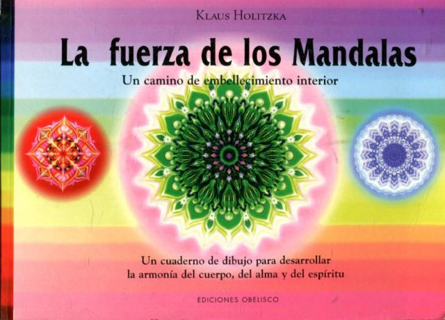 LA FUERZA DE LOS MANDALAS. UN CAMINO DE EMBELLECIMIENTO INTERIOR.