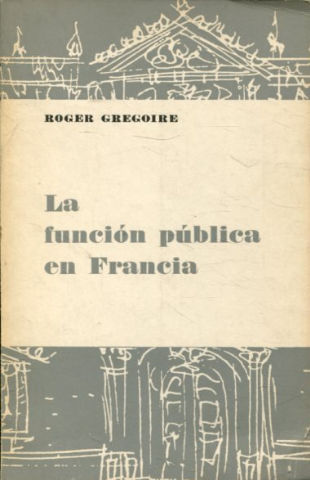 LA FUNCION PUBLICA EN FRANCIA.