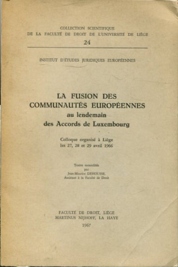 LA FUSION DES COMMUNAUTES EUROPEENNES AU LENDEMAIN DES ACCORDS DE LUXEMBOURG.