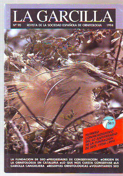 LA GARCILLA. BOLETIN CIRCULAR DE LA SOCIEDAD ESPAÑOLA DE ORNITOLOGIA. Nº 90: NUMERO CONMEMORATIVO DE LA FUNDACION DE LA S.E.O. 1954-1994.