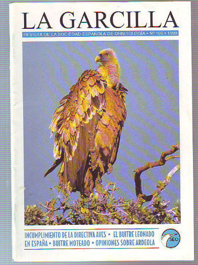 LA GARCILLA. BOLETIN CIRCULAR DE LA SOCIEDAD ESPAÑOLA DE ORNITOLOGIA. Nº 106: INCUMPLIMIENTO DE LA DIRECTIVA DE AVES. EL BUITRE LEONADO EN ESPAÑA. BUITRE MOTEADO. OPINIONES SOBRE ARDELOA.