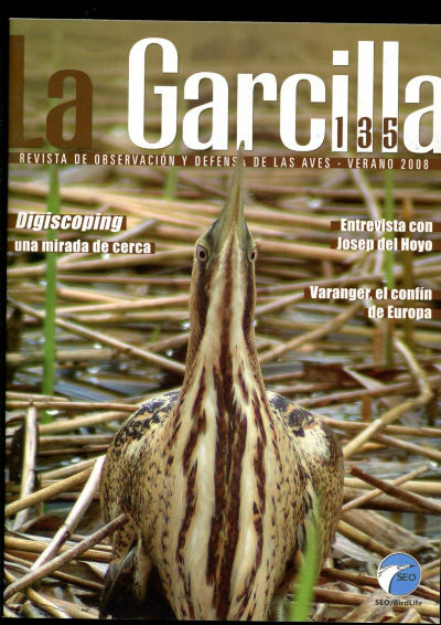 LA GARCILLA. REVISTA DE OBSERVACION Y DEFENSA DE LAS AVES. NUM. 135: DIGISCOPING UNA MIRADA DE CERCA. ENTREVISTA CON JOSEP DEL HOYO. VARANGER, EL CONFIN DE EUROPA.