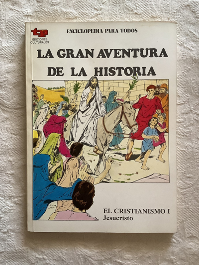 La gran aventura de la historia. El cristianismo I. Jesucristo