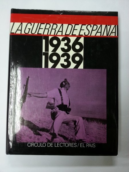 La guerra de España 1936 – 1939