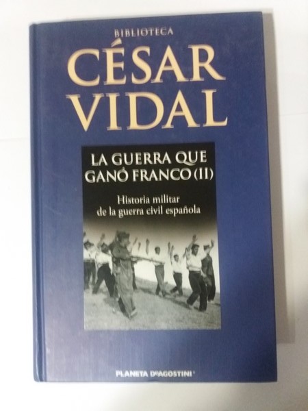 La guerra que gano Franco. II