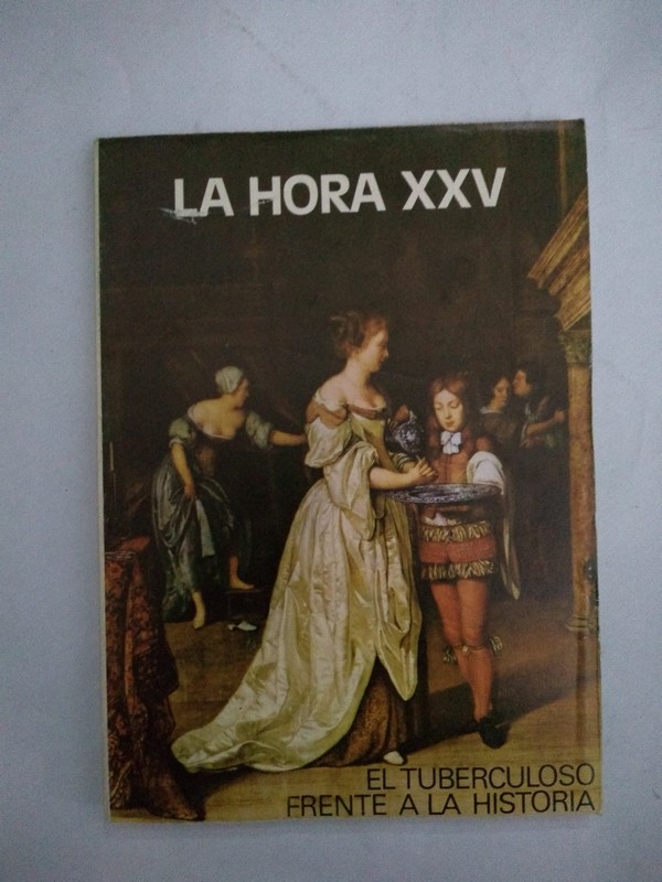 La Hora XXV. El tuberculoso frente a la historia. 227