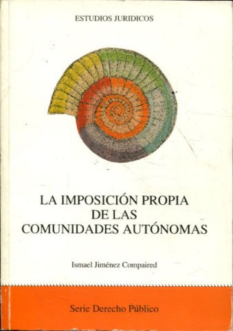 LA IMPOSICION PROPIA DE LAS COMUNIDADES AUTONOMAS.